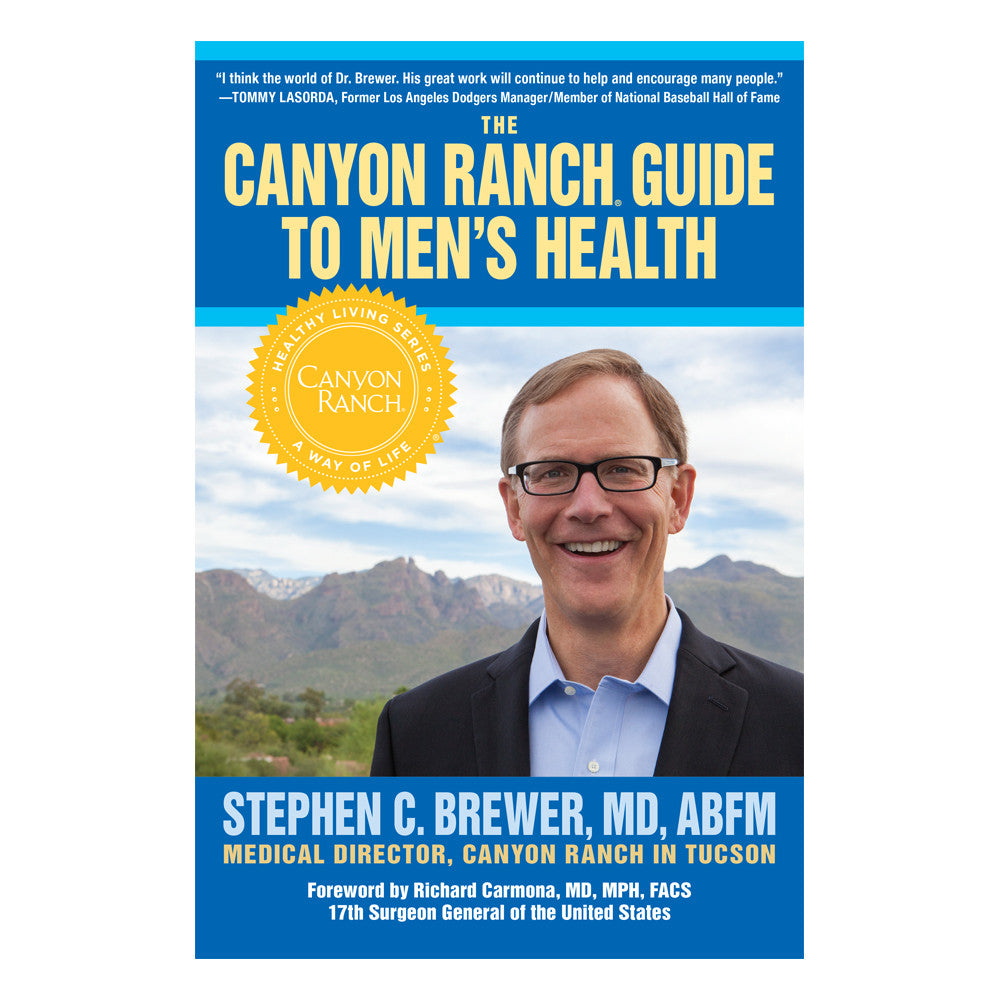The Canyon Ranch Guide To Men&#39;s Health: A Doctor&#39;s Prescription for Male Wellness